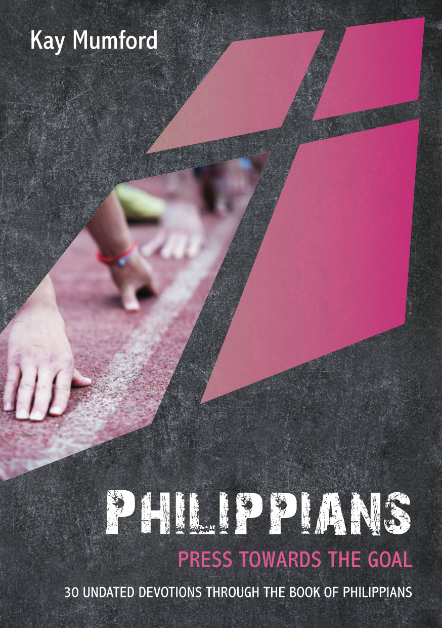 Philippians: Press Towards the Goal: 30 Undated Devotions Through the Book of Philippians (10 Publishing Devotions Series)