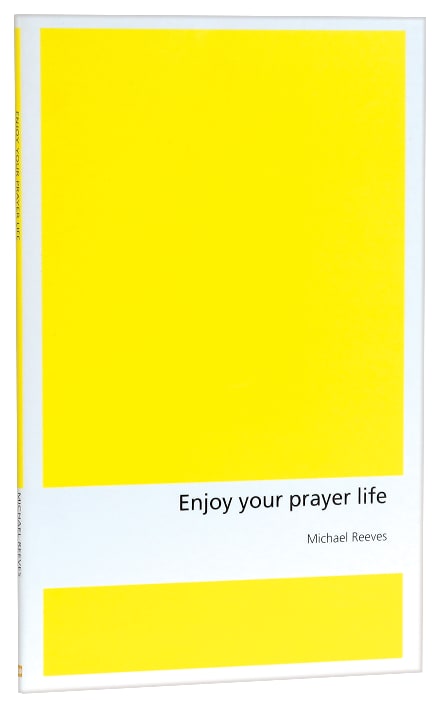 Enjoy Your Prayer Life