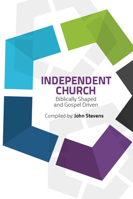 Independent Church: Biblically Shaped and Gospel Driven