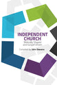 Independent Church: Biblically Shaped and Gospel Driven