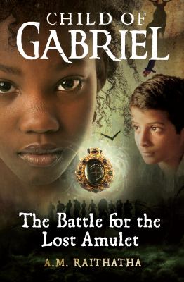 The Battle For the Lost Amulet (#01 in Child Of Gabriel Series)