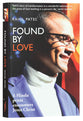 Found By Love: A Hindu Priest Encounters Jesus Christ