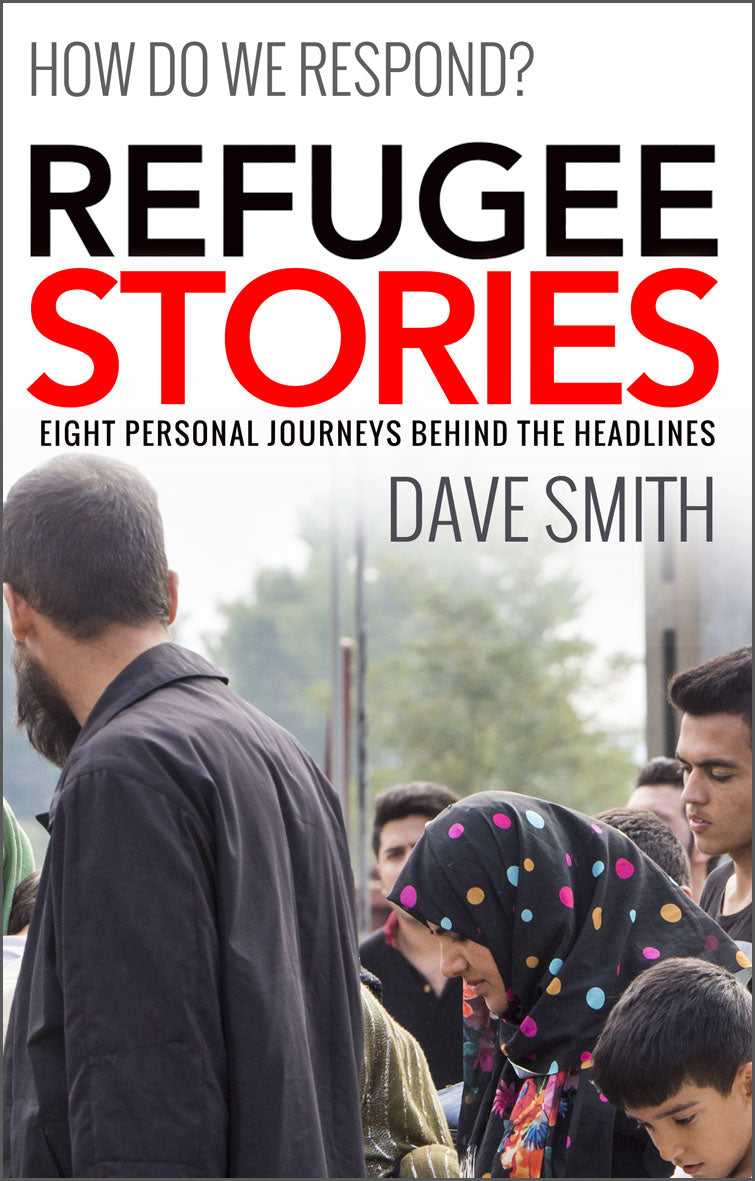 Refugee Stories: Eight Personal Journeys Behind the Headlines
