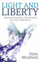 Light and Liberty: Redisoovering the Power of Deliverance