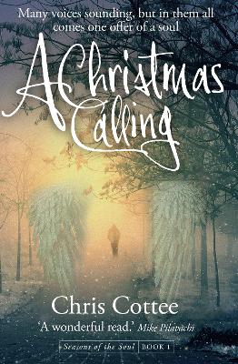 Christmas Calling, A: Many Voices Sounding But in Them All, Comes One Offer of a Soul (#01 in Seasons Of The Soul Series)