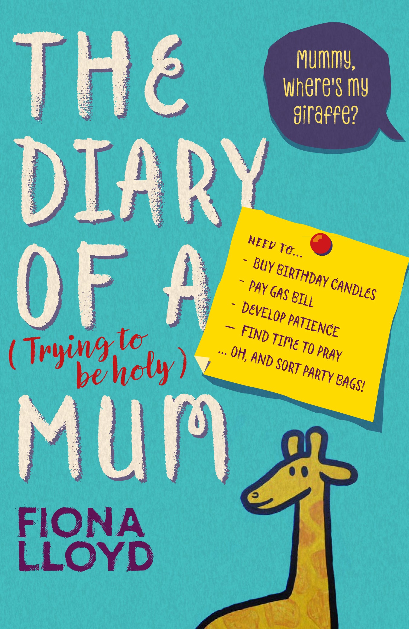 The Diary of a Mum: Mummy, Where's My Giraffe? (Trying To Be Holy)