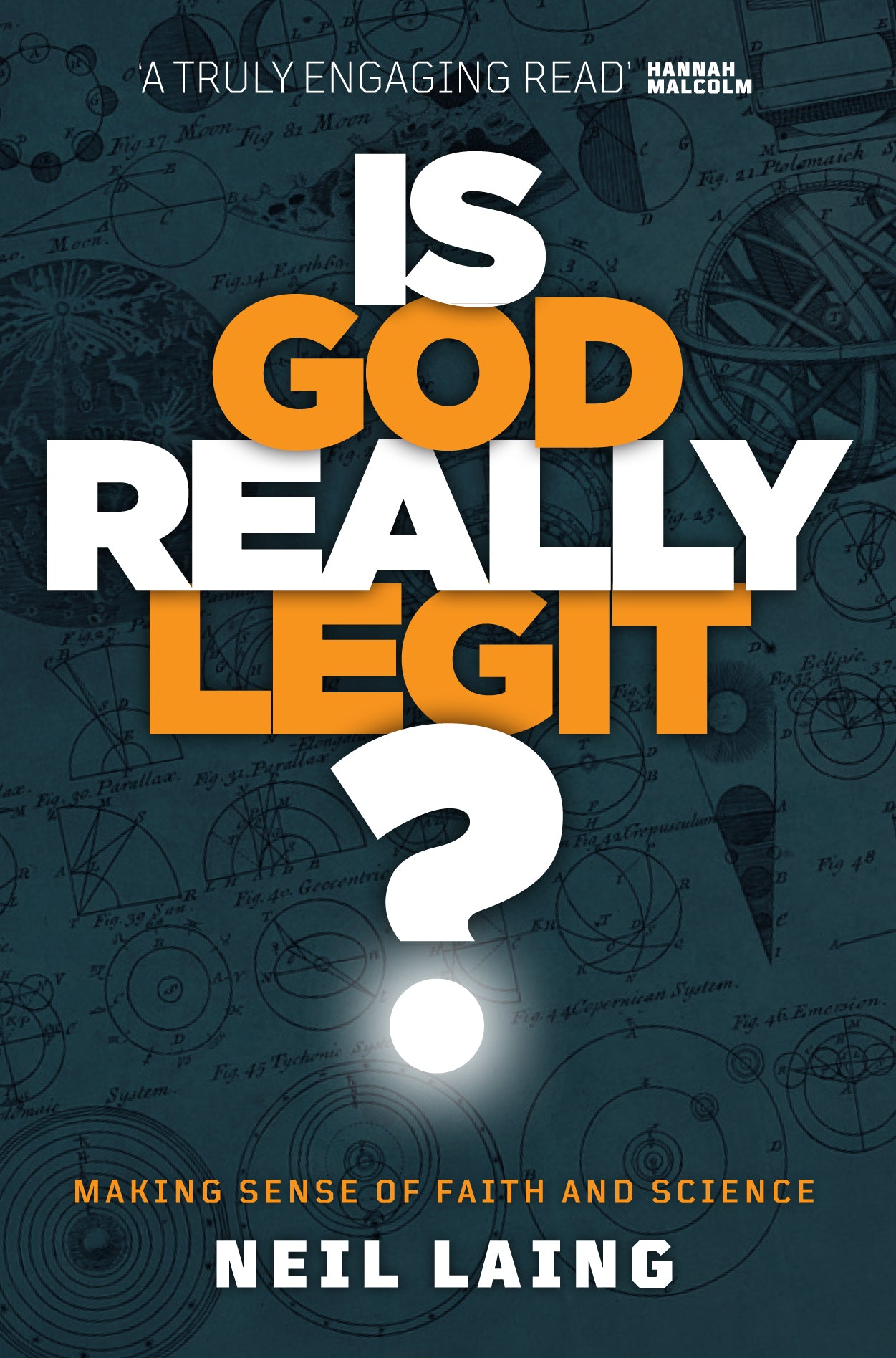 Is God Really Legit?: Making Sense of Faith and Science
