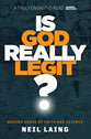 Is God Really Legit?: Making Sense of Faith and Science
