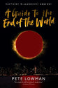 A Guide to the End of the World: Rapture? Millennium? Heaven?