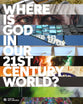 Where is God in Our 21St-Century World?