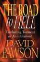 The Road to Hell: Everlasting Torment Or Annihilation?