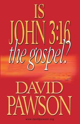 Is John 3: 16 the Gospel?