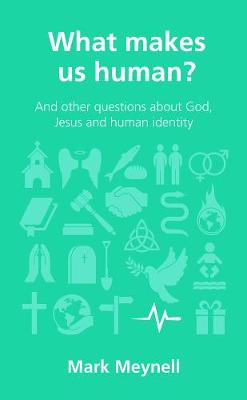 What Makes Us Human? (Questions Christian Ask Series)