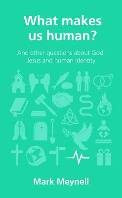 What Makes Us Human? (Questions Christian Ask Series)