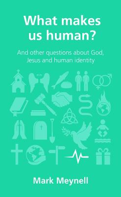 What Makes Us Human? (Questions Christian Ask Series)