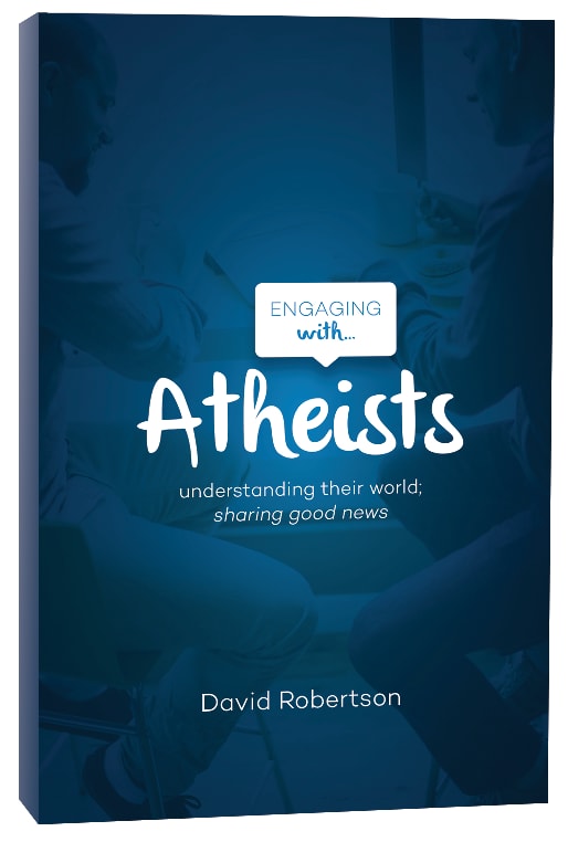 Engaging With Atheists: Understanding Their World; Sharing Good News