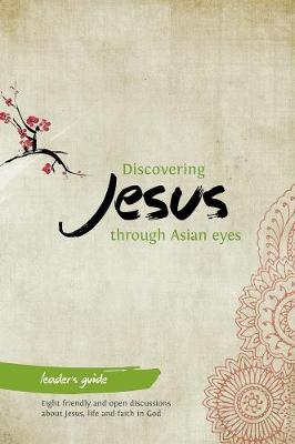Discovering Jesus Through Asian Eyes (Leader's Guide)