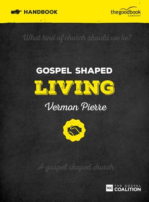 Gospel Shaped Living (Handbook)