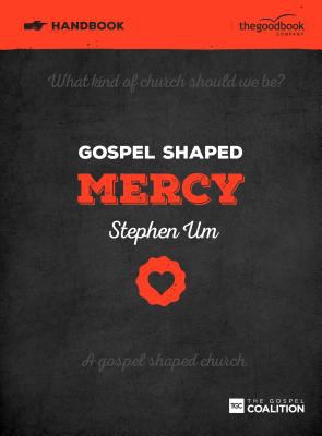 Gospel Shaped Mercy (Handbook)
