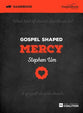 Gospel Shaped Mercy (Handbook)