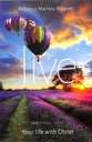 Live Your Life With Christ (Handbook) (#01 in Livegrowknow Series)