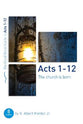 Acts 1-12: The Church is Born (8 Studies) (Good Book Guides Series)