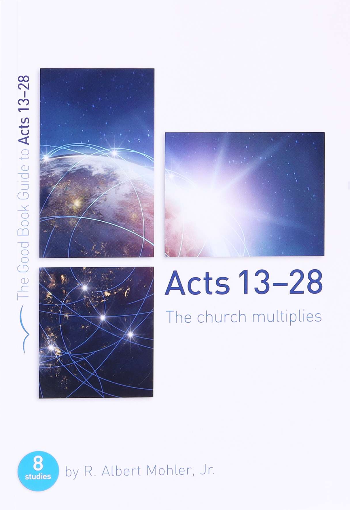Acts 13-28: The Church Multiplies (8 Studies) (Good Book Guides Series)
