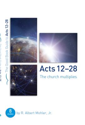 Acts 13-28: The Church Multiplies (8 Studies) (Good Book Guides Series)