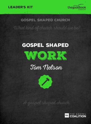 Gospel Shaped Work (Dvd Leader's Kit)