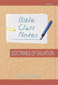 Doctrines of Salvation (Bible Class Notes Series)