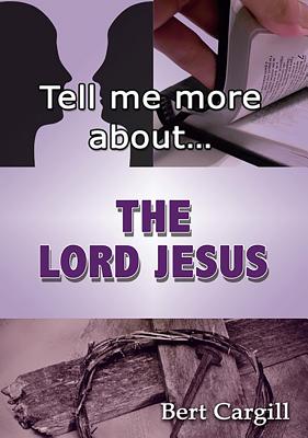 The Lord Jesus (Tell Me More About... Series)