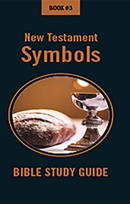 New Testament Symbols (Bible Class Notes Series)