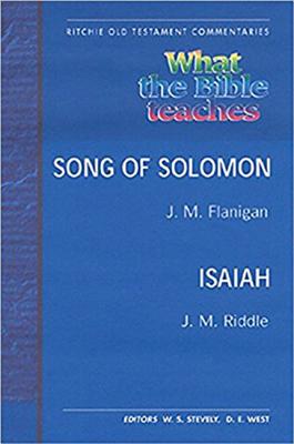 What the Bible Teaches: Song of Solomon and Isaiah (#15 in Ritchie Old Testament Commentaries Series)