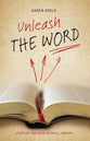 Unleash the Word: Studying the Bible in Small Groups