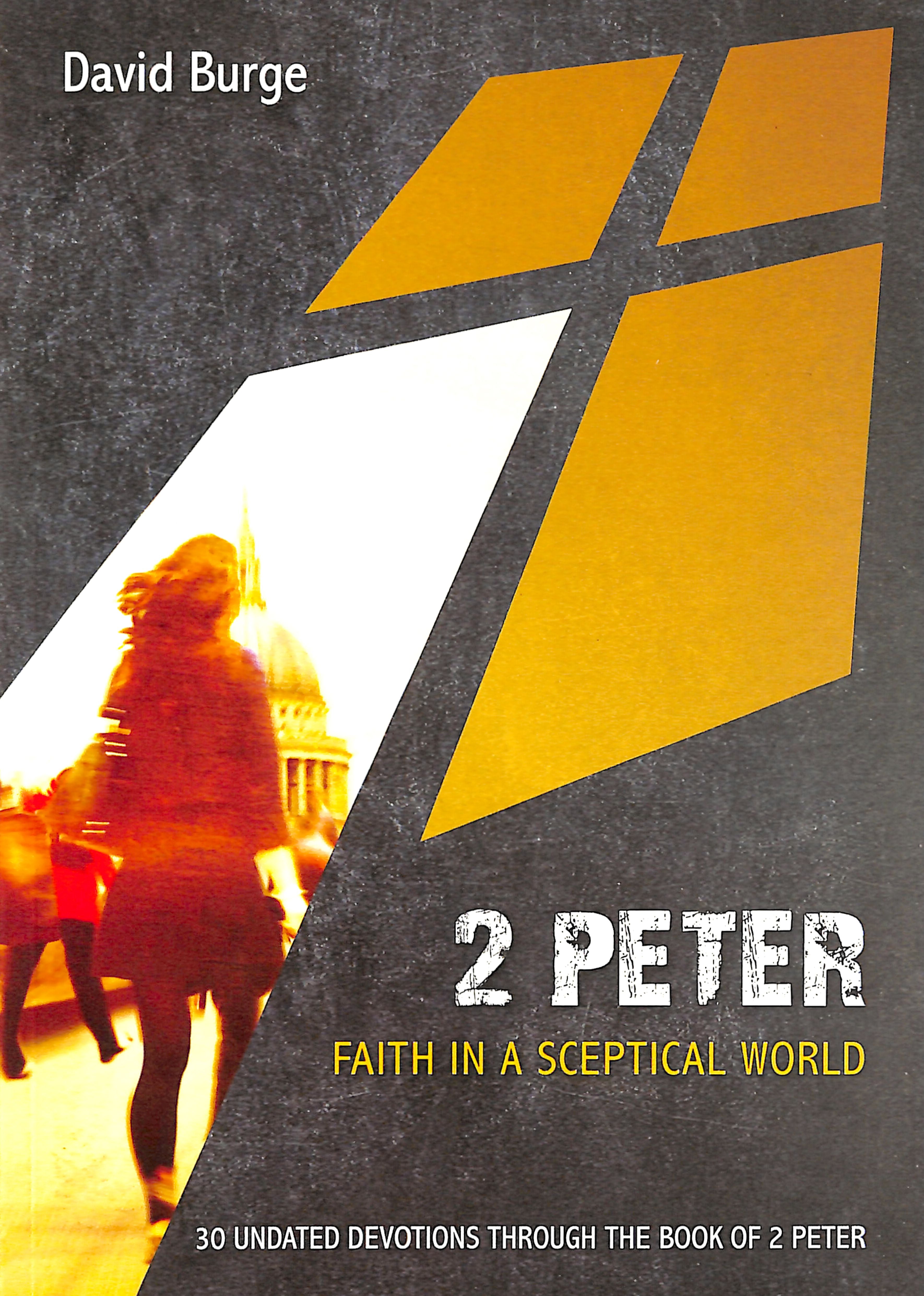 2 Peter: Faith in a Sceptical World: 30 Undated Devotions Through the Book of 2 Peter (10 Publishing Devotions Series)
