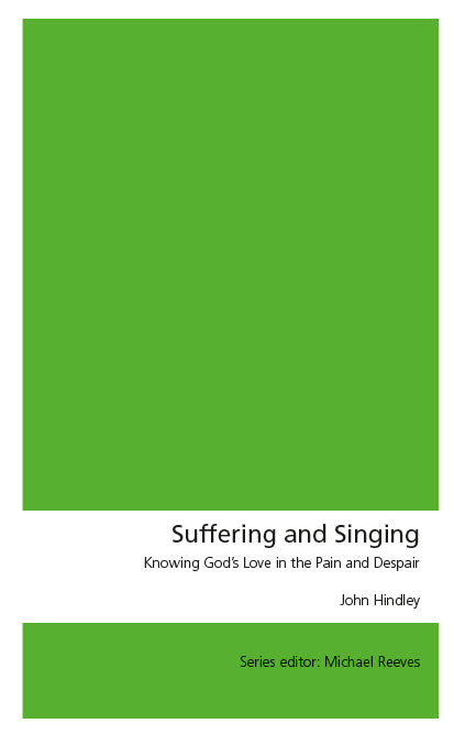 Suffering and Singing: Psalm 44: Knowing God's Love in the Pain and Despair