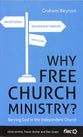Why Free Church Ministry? (Ministry Journeys Series)