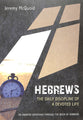 Hebrews: The Daily Discipline of a Devoted Life: 26 Undated Devotions Through the Book of Hebrews (10 Publishing Devotions Series)