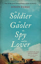 Soldier, the Gaoler, the Spy and Her Lover, the