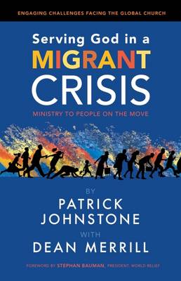 Serving God in a Migrant Crisis: Ministry to People on the Move