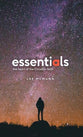 Essentials: The Heart of the Christian Faith