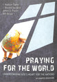 Praying For the World: Understanding God's Heart For the Nations: 60 Undated Devotions (10 Publishing Devotions Series)