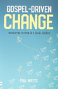 Gospel-Driven Change: Navigating Reform in a Local Church