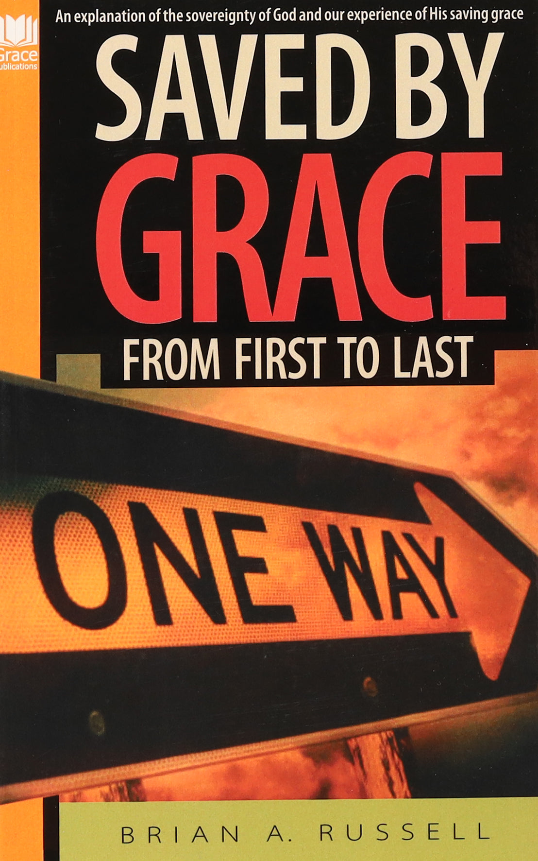 Saved By Grace: From First to Last