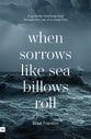 When Sorrows Like Sea Billows Roll: A Guide For Glorifying God Through the Loss of a Loved One