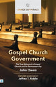 Gospel Church Government (Grace Essentials Series) Abridged