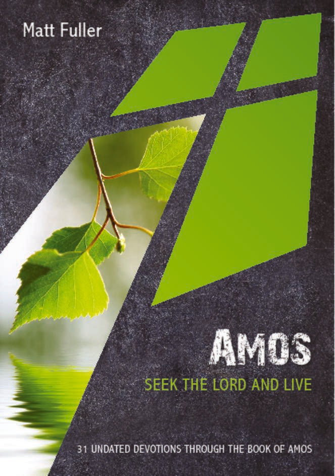 Amos: Seek the Lord and Live: 31 Undated Devotions Through the Book of Amos (10 Publishing Devotions Series)