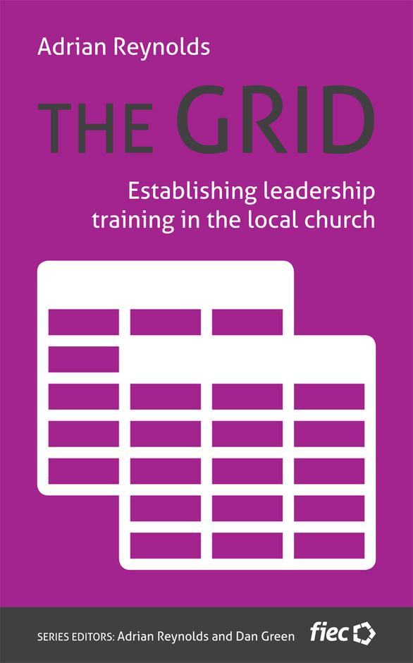 Grid, The: Establishing Leadership Training in the Local Church (Ministry Journeys Series)