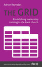 Grid, The: Establishing Leadership Training in the Local Church (Ministry Journeys Series)