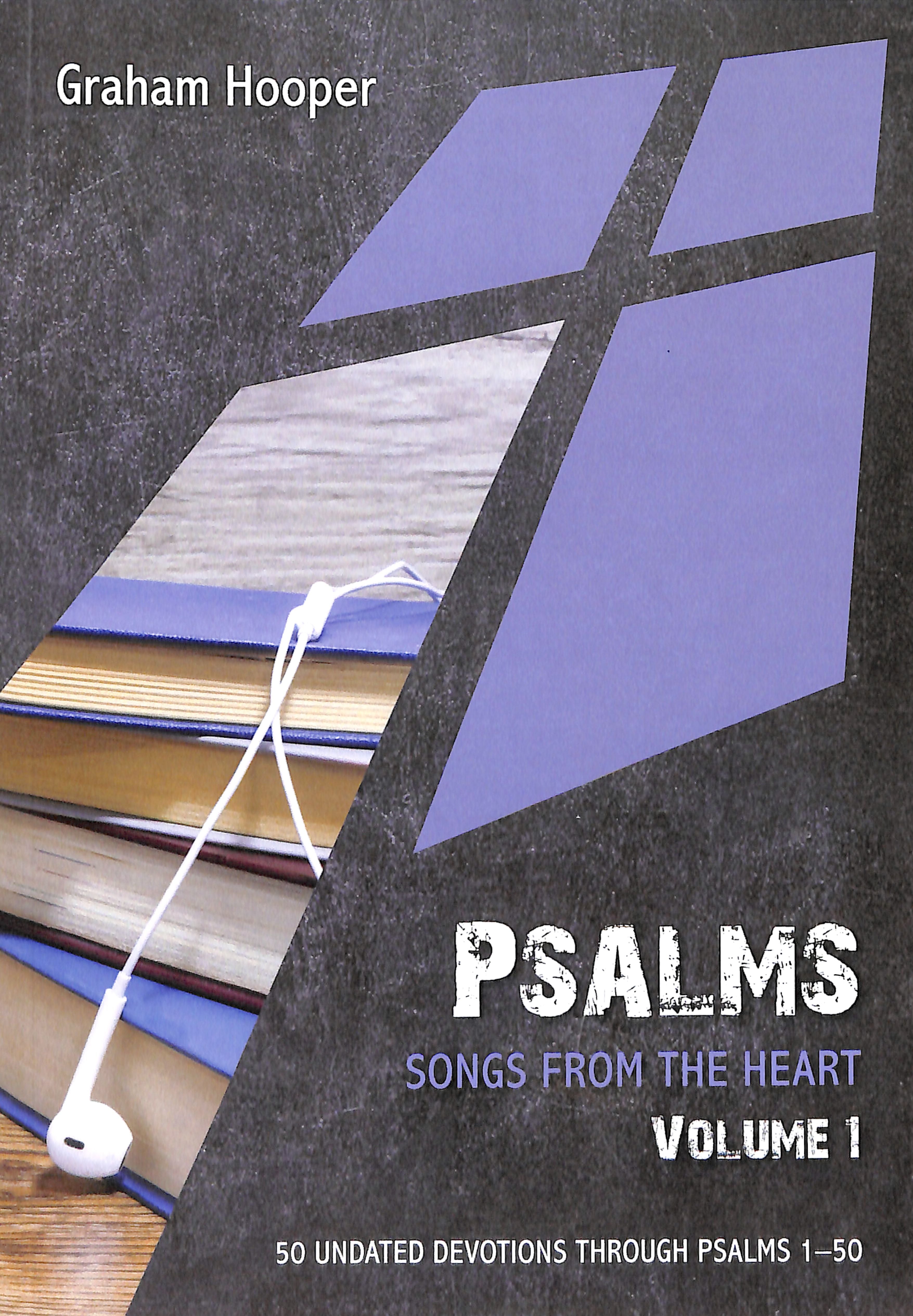 Psalms Volume #01: Songs From the Heart: 50 Undated Devotions Psalms 1-50 (10 Publishing Devotions Series)